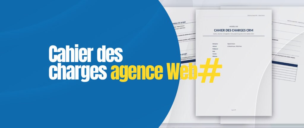 Cahier des charges agence web : comment cadrer efficacement son projet en Suisse ?