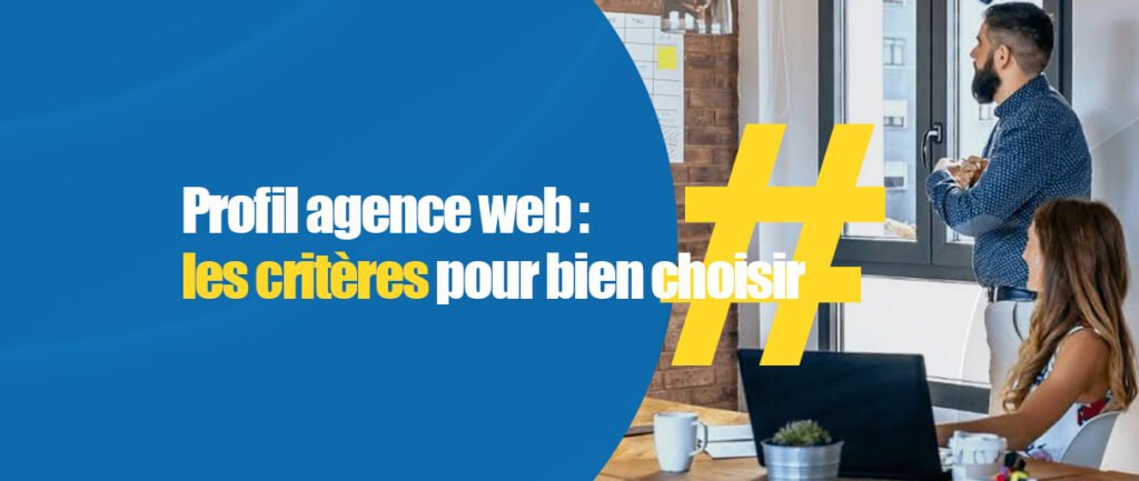 Profil agence web : comment choisir le bon partenaire pour votre entreprise en Suisse ?